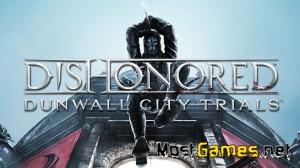 Dishonored: Dunwall City Trials [Update 2 + DLC] (2012) PC